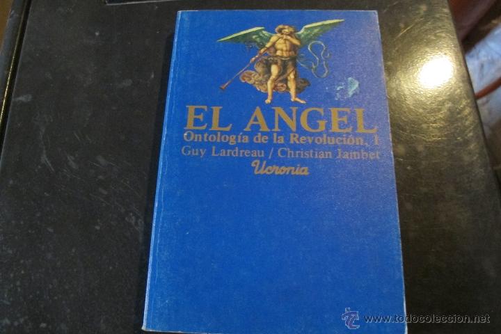 Livres: EL ANGEL ONTOLOGIA DE LA REVOLUCION 1 -GUY LARDREAU / CHRISTIAN JAMBERT. UCRONIA