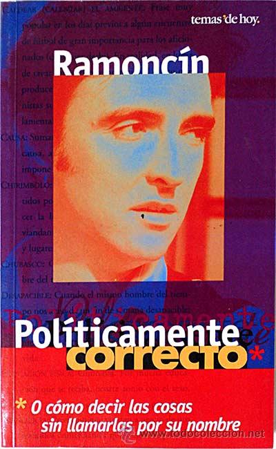 Libros: Pol&iacute;ticamente correcto - Ramoc&iacute;n - Foto 1