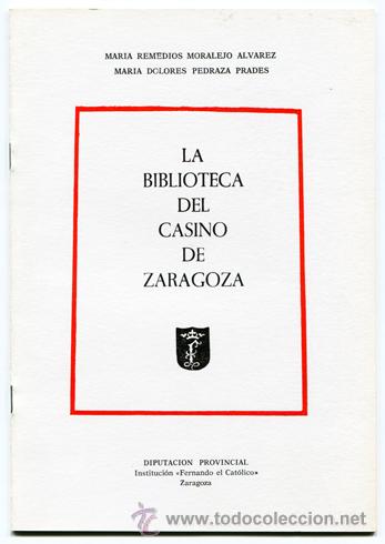 Libros: MORALEJO ALVAREZ, M. R. y PEDRAZA PRADES, M. D.  La Biblioteca del Casino de Zaragoza.  1982.