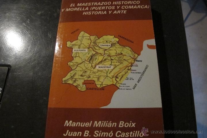 books: EL MAESTRAZGO HISTORICO Y MORELLA (PUERTOS Y COMARCA) HISTORIA Y ARTE