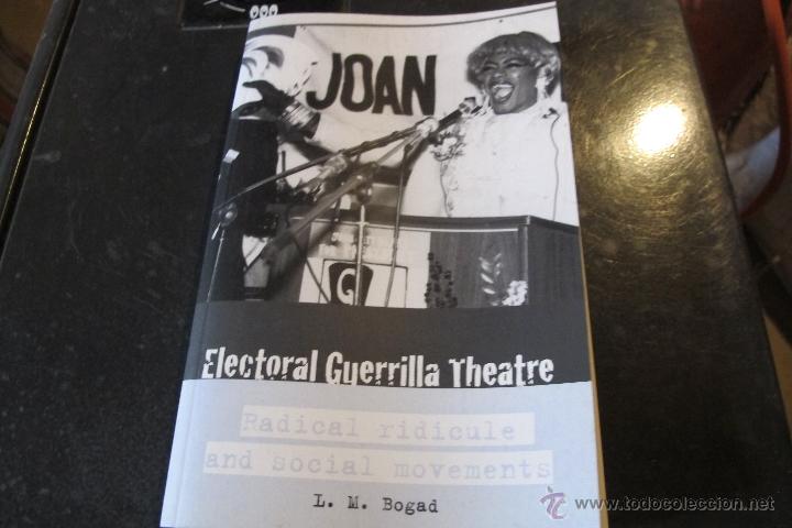 Libros: ELECTORAL GUERRILLA THEATRE. RADICAL RIDICULE AND SOCIAL MOVEMENT. INGLES