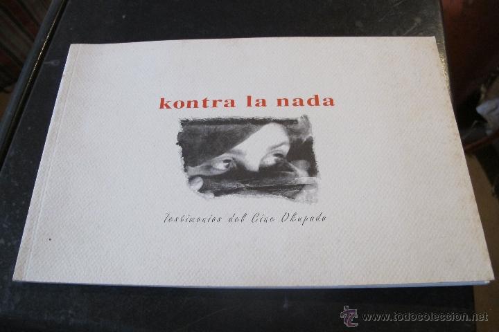 Libri di seconda mano: KONTRA LA NADA. TESTIMONIOS DEL CINE OKUPADO. OKUPACION OKUPA