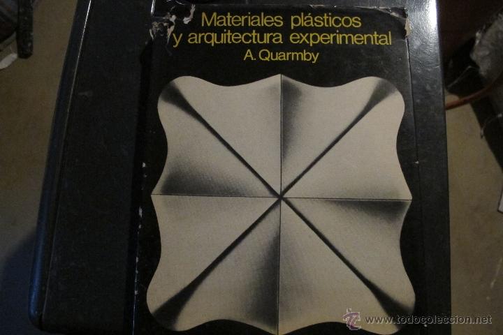 Libros: MATERIALES PLASTICOS Y ARQUITECTURA EXPERIMENTAL. A.QUARMBY - Foto 1