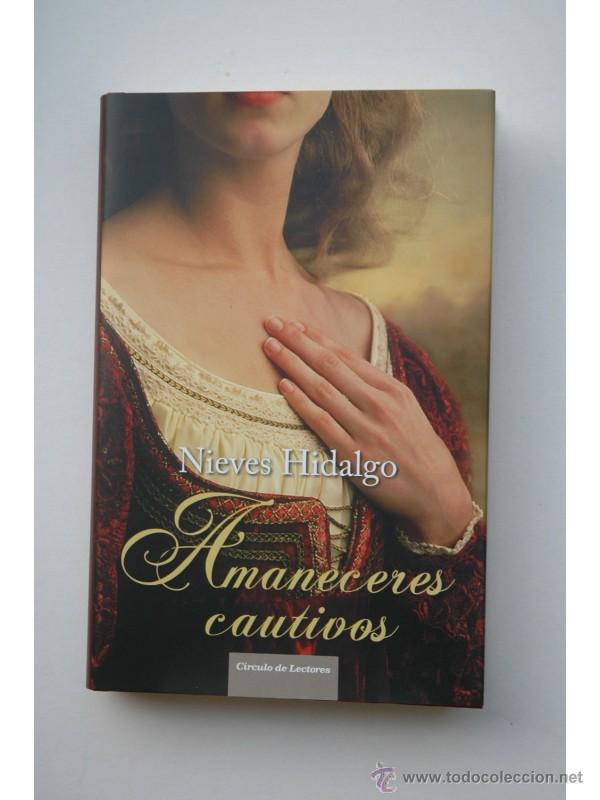 Libros: Amaneceres cautivos - HIDALGO, Nieves - Foto 1