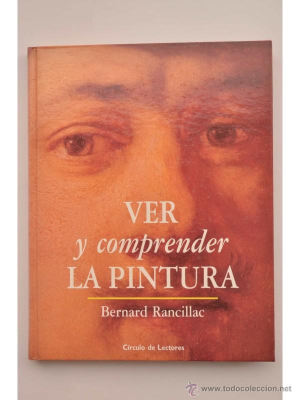 Libros: Ver y comprender la pintura - RANCILLAC, Bernard - Foto 1