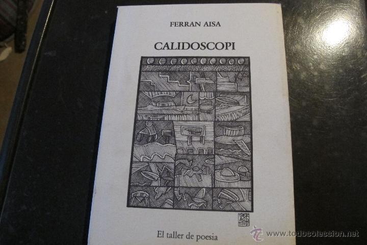 Libros: CALIDOSCOPI. FERRAN AISA. EL TALLER DE POESIA - Foto 1