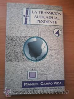 Libros: LA TRANSICION AUDIOVISUAL PENDIENTE - MANUEL CAMPO VIDAL - Foto 1