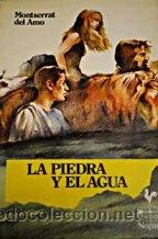 Libros: LA PIEDRA Y EL AGUA - MONTSERRAT DEL AMO - Foto 1