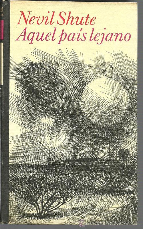 Libros: AQUEL PAIS LEJANO - NEVIL SHUTE - Foto 1