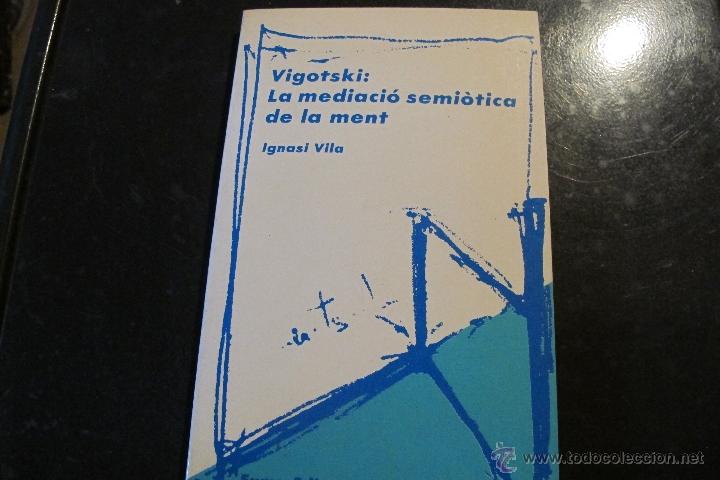 Libros: VIGOTSKI LA MEDIACIO SEMIOTICA DE LA MENT. IGNASI VILA - Foto 1
