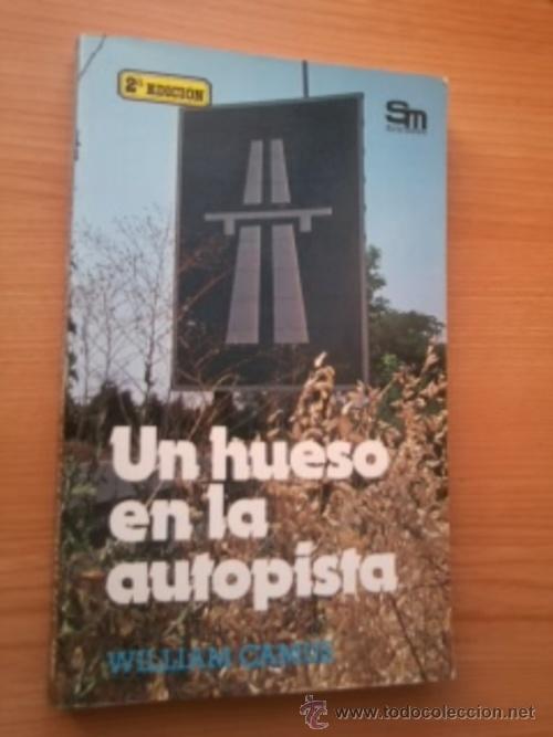 Libros: UN HUESO EN LA AUTOPISTA - WILLIAM CAMUS - Foto 1