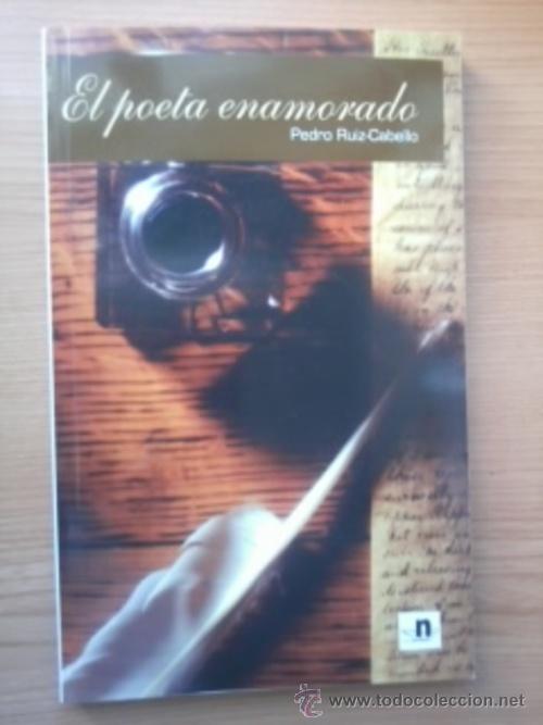 Libros: EL POETA ENAMORADO - PEDRO RUIZ CABELLO - Foto 1
