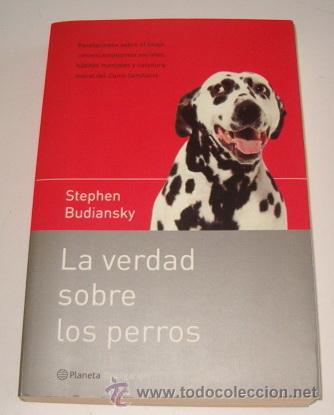 Libros: STEPHEN BUDIANSKY. La verdad sobre los perros. RM73189. - Foto 1