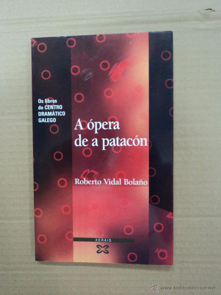 Libros: A &oacute;pera de a Patac&oacute;n -  Roberto Vidal Bola&ntilde;o - Foto 1