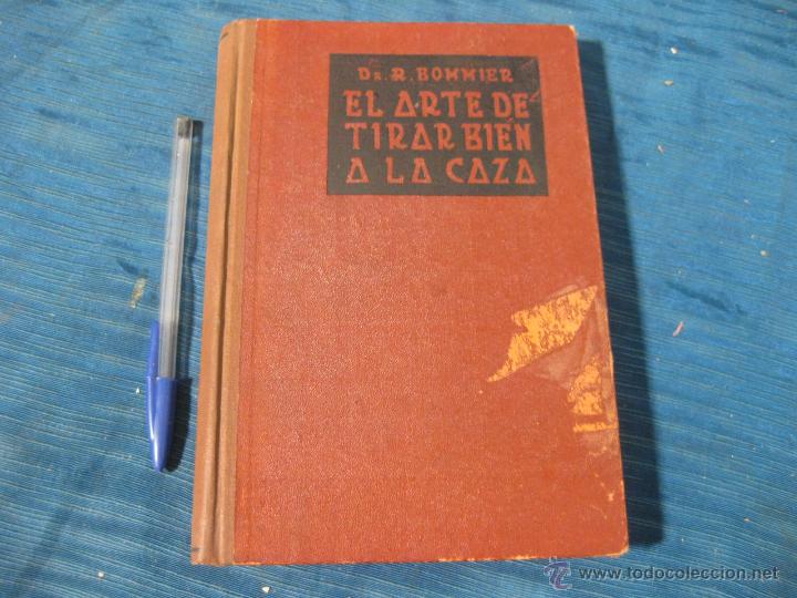 Libros: EL ARTE DE TIRAR BIEN EN LA CAZA. MANUAL DEL CAZADOR. DR. R. BOMMIER. 1943