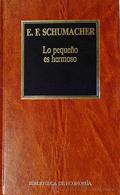 Libros: Lo peque&ntilde;o es hermoso. - E. F. Schumacher. - Foto 1