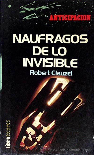 Libros: N&aacute;ufragos de lo invisible. - Robert Clauzel. - Foto 1