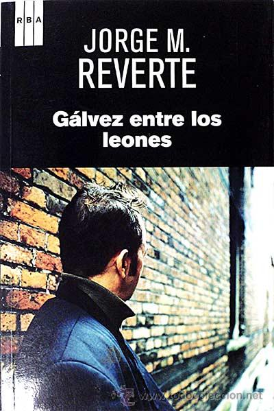 Libros: G&aacute;lvez entre los leones - Jorge M. Reverte - Foto 1
