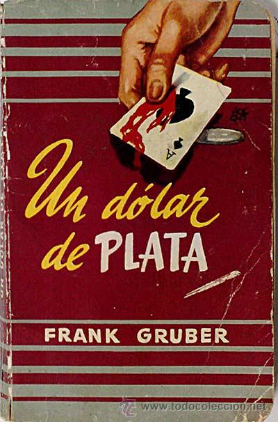 Libros: Un d&oacute;lar de plata. - Frank Gruber. - Foto 1