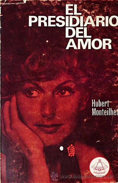 Libros: El presidiario del amor - Monteilhet, Hubert - Foto 1