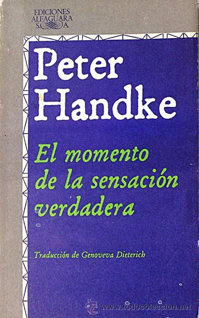 Libros: El momento de la sensaci&oacute;n verdadera - Handke, Peter - Foto 1