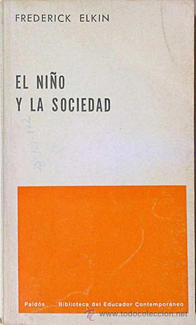 Libri di seconda mano: El ni&ntilde;o y la sociedad - Elkin, Frederick