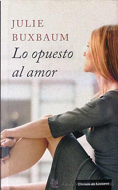 Lo opuesto del amor - Bauxbaum, Julie