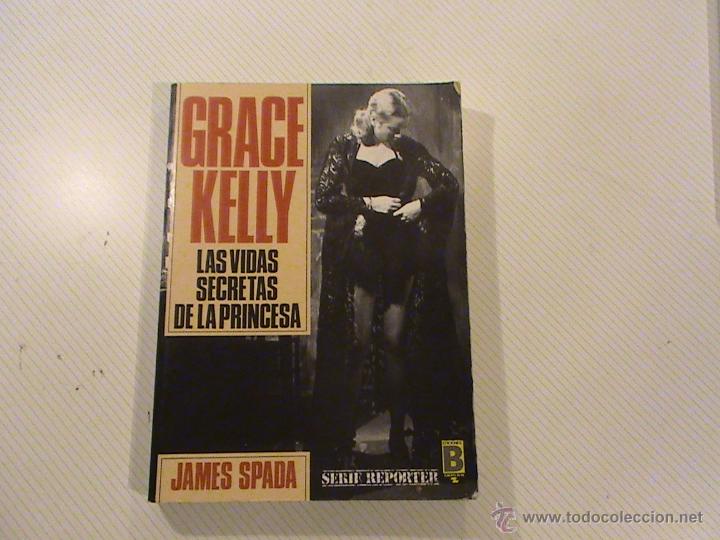 Libros: GRACE KELLY. LAS VIDAS SECRETAS DE LA PRINCESA. JAMES SPADA. - Foto 1