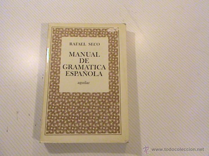 Libros: MANUAL DE GRAM&Aacute;TICA ESPA&Ntilde;OLA. RAFAEL SECO. - Foto 1