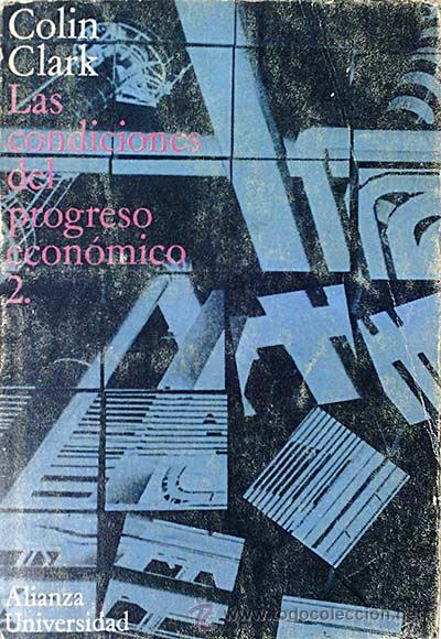 Libros: Las condiciones del progreso econ&oacute;mico, 2. - Colin Clark. - Foto 1