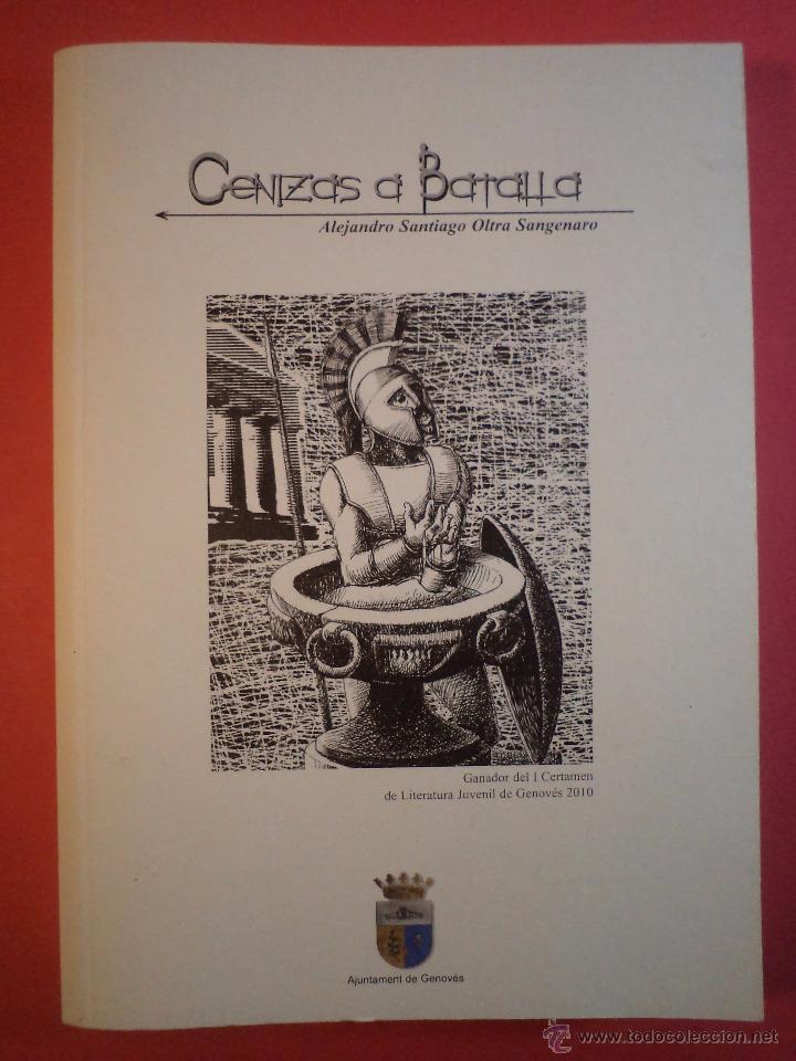 Libros: CENIZAS A BATALLA. OLTRA SANGENARO, Alejandro Santiago. Ajuntament de Genov&eacute;s 2011. Nuevo.
