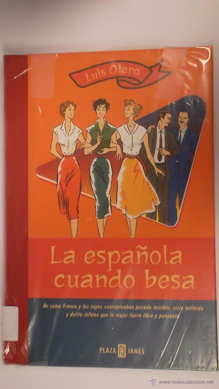 Libros: La Espa&ntilde;ola Cuando Besa - Luis Otero - Foto 1