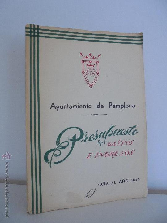 Livros em segunda m&atilde;o: AYUNTAMIENTO DE PAMPLONA PRESUPUESTO DE GASTOS E INGRESOS PARA EL A&Ntilde;O 1949. VER FOTOGRAFIAS ADJUNTAS