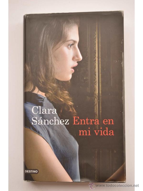 Libros: Entra en mi vida - S&Aacute;NCHEZ, Clara - Foto 1
