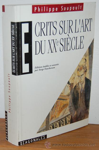 Libros: &Eacute;CRITS SUR LART DU XXe SI&Egrave;CLE - PHILIPPE SOUPAULT - Foto 1