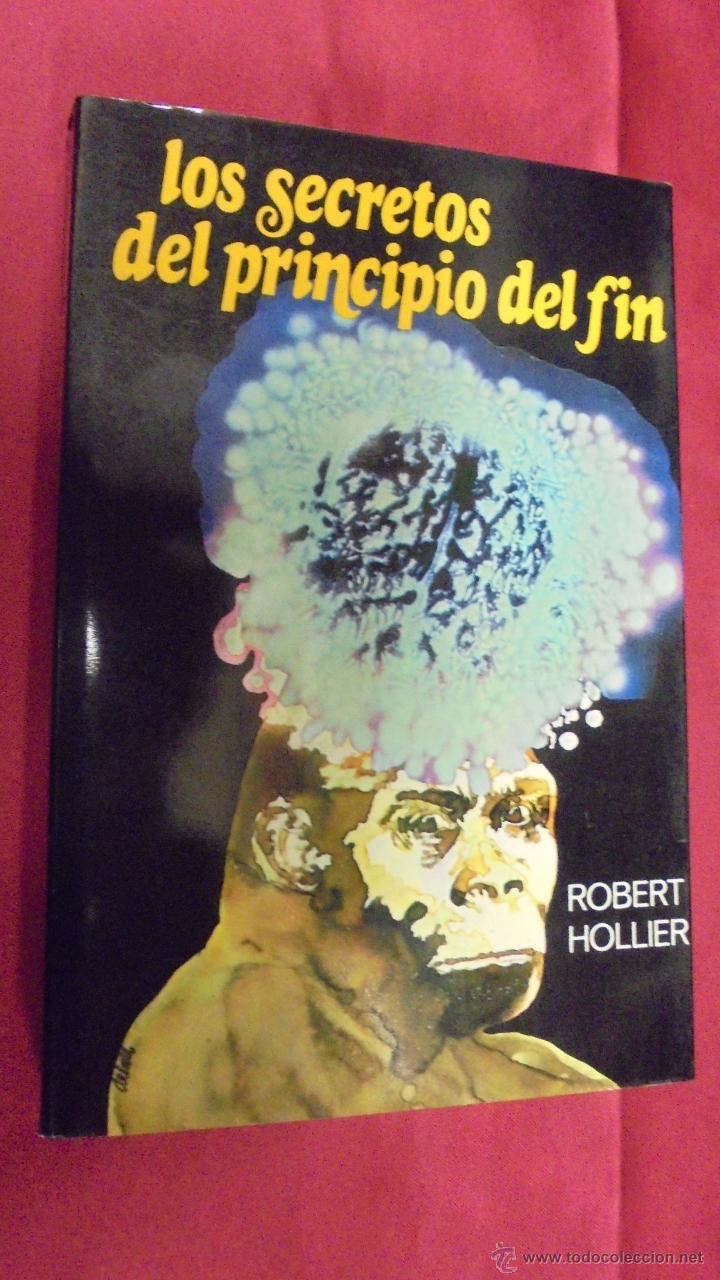 Libros: LOS SECRETOS DEL PRINCIPIO DEL FIN. ROBERT HOLLIER. A. T. E. 1977. - Foto 1