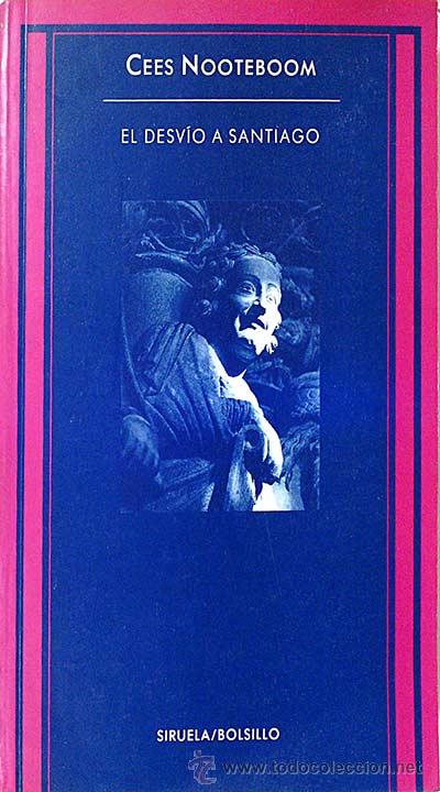 Libros: El desv&iacute;o de Santiago - Nooteboom, Cees - Foto 1