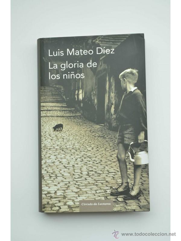 Libros: La gloria de los ni&ntilde;os - MATEO D&Iacute;EZ, Luis - Foto 1