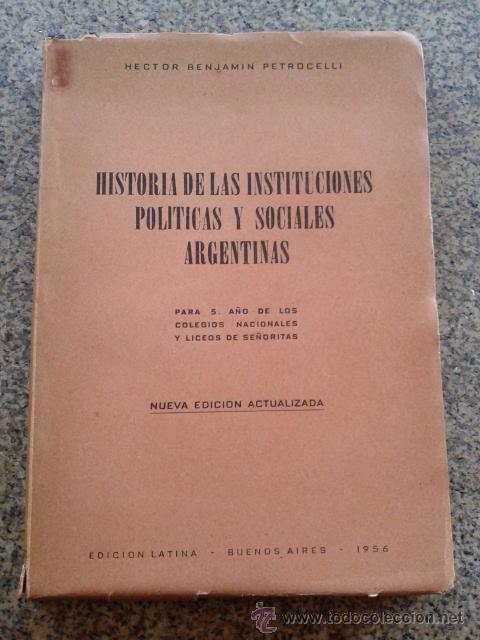 Livros em segunda m&atilde;o: HISTORIA DE LAS INSTITUCIONES POLITICAS Y SOCIALES ARGENTINAS - HECTOR BENJAMIN - 1956 --