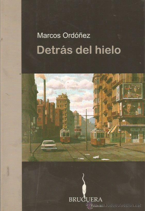 Libros: DETR&Aacute;S DEL HIELO - Ord&oacute;&ntilde;ez,Marcos - Foto 1