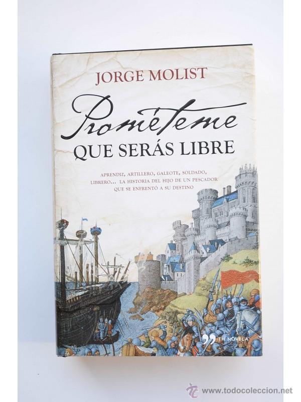 Libros: Prom&eacute;teme que ser&aacute;s libre - MOLIST, Jorge - Foto 1