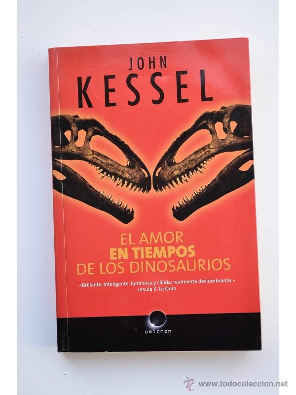 Libri di seconda mano: El amor en tiempos de los dinosaurios - KESSEL, John