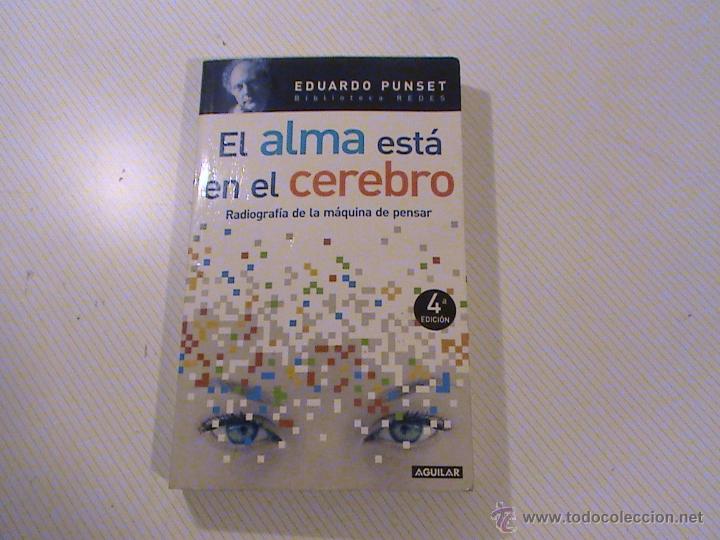Libros: EL ALMA EST&Aacute; EN EL CEREBRO. EDUARDO PUNSET. - Foto 1