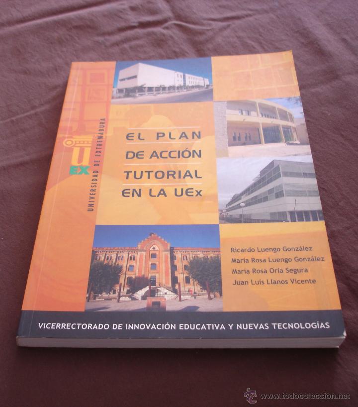 Libros: EL PLAN DE ACCI&Oacute;N TUTORIAL EN LA UEX - UNIVERSIDAD DE EXTREMADURA - C&Aacute;CERES - 2004 - Foto 1
