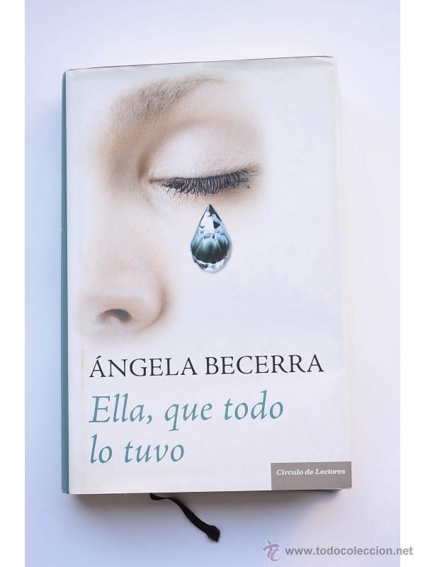 Libros: Ella, que todo lo tuvo - BECERRA, &Aacute;ngela - Foto 1