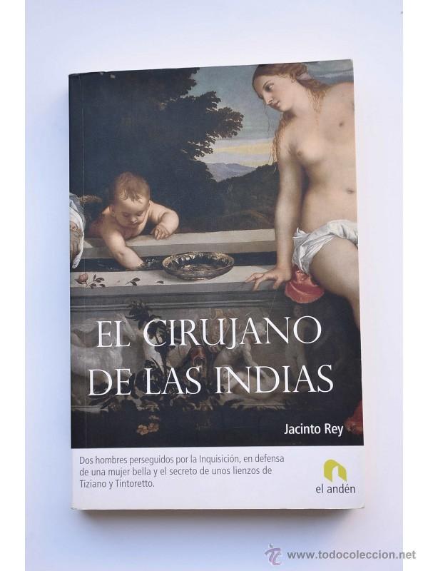 Libros: El cirujano de las Indias - REY, Jacinto - Foto 1