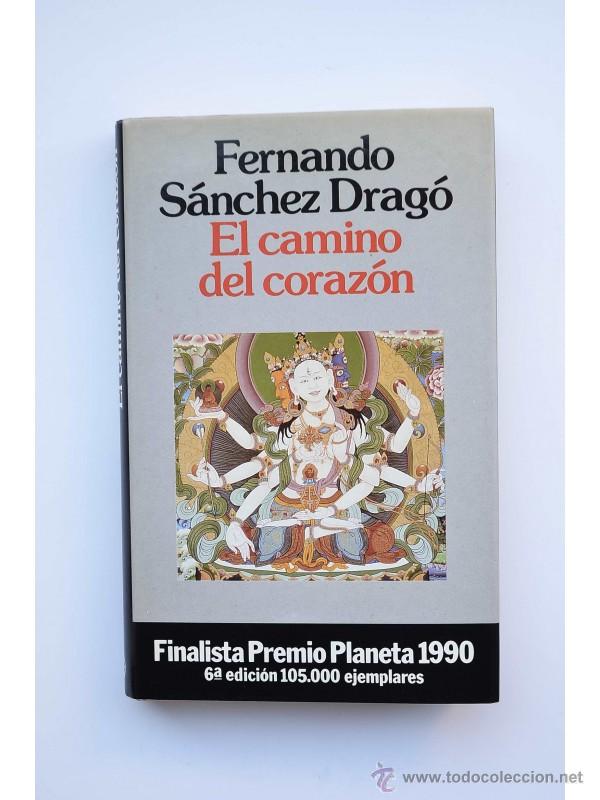 Libros: El camino del coraz&oacute;n - S&Aacute;NCHEZ DRAG&Oacute;, Fernando - Foto 1