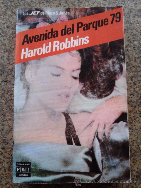 Libros: AVENIDA DEL PARQUE 79 -- HAROLD ROBBINS -- PLAZA & JANES -- 1987 -- - Foto 1