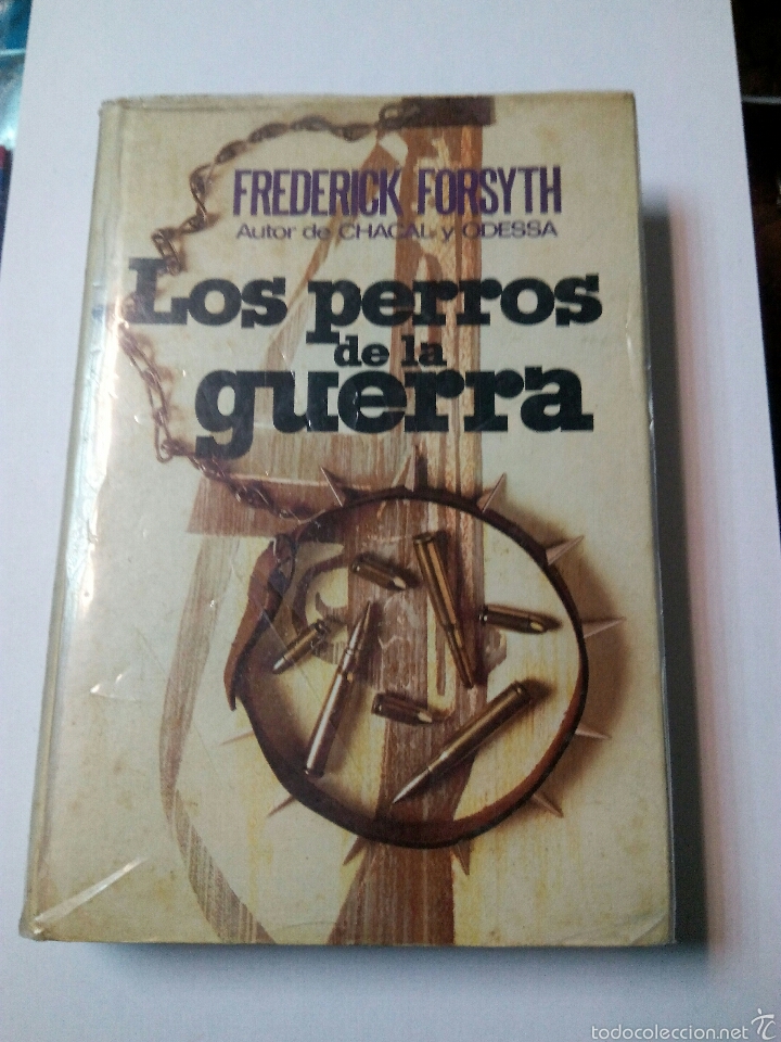Libros: LOS PERROS DE LA GUERRA DE FREDERICK FORSYTH - Foto 1