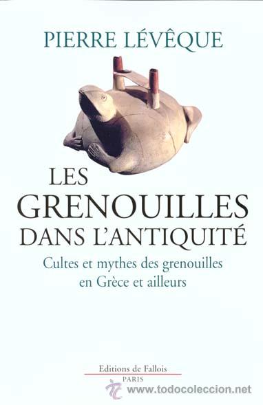 Libros: Les Grenouilles Dans LAntiquit&eacute; (Pierre L&eacute;v&ecirc;que) - Foto 1